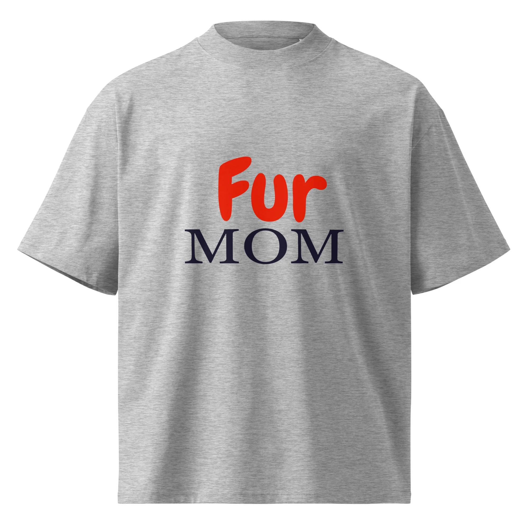 Fur Mom (Unisex Organic Oversized High-Neck T-Shirt)
